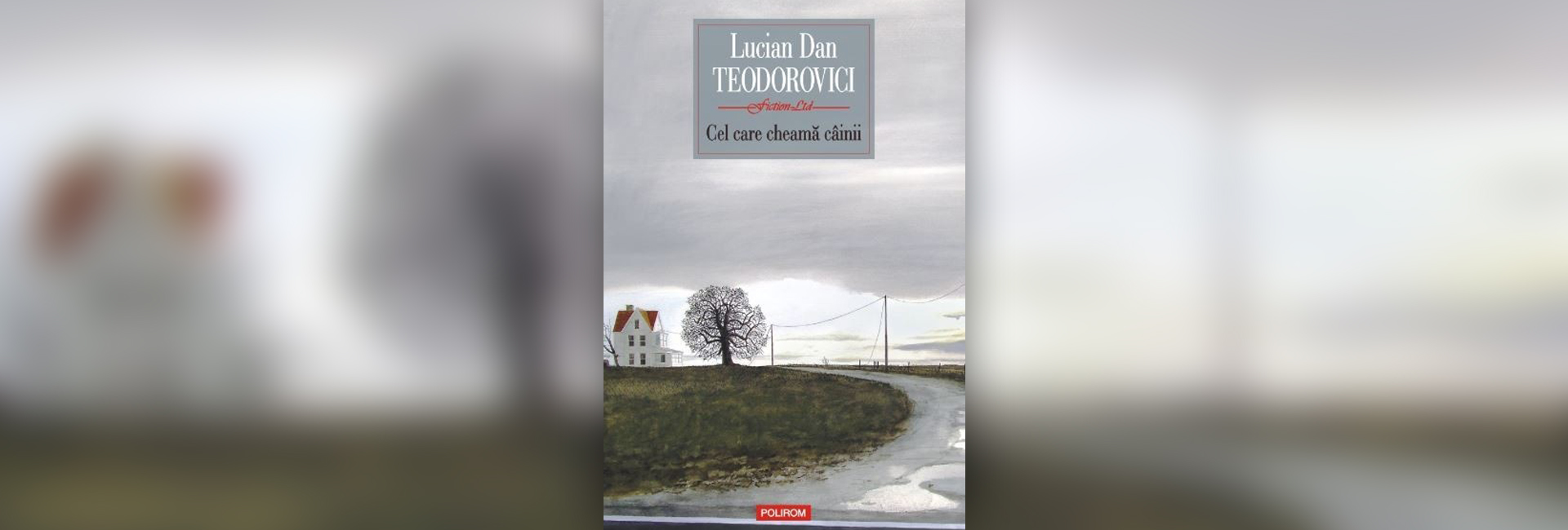 carte Cel care cheamă câinii Lucian Dan Teodorovici